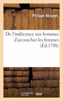 De l'indécence aux hommes d'accoucher les femmes