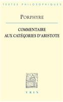 Porphyre: Commentaire Aux Categories d'Aristote: (Bibliotheque Des Textes Philosophiques)