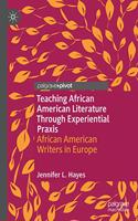 Teaching African American Literature Through Experiential Praxis