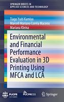 Environmental and Financial Performance Evaluation in 3D Printing Using Mfca and Lca