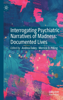 Interrogating Psychiatric Narratives of Madness
