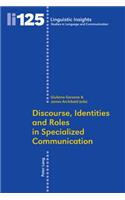 Discourse, Identities and Roles in Specialized Communication