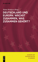 Deutschland und Europa: Wächst zusammen, was zusammen gehört?