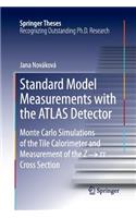 Standard Model Measurements with the Atlas Detector: Monte Carlo Simulations of the Tile Calorimeter and Measurement of the Z &#8594; &#964; &#964; Cross Section