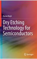 Dry Etching Technology for Semiconductors