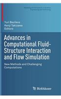Advances in Computational Fluid-Structure Interaction and Flow Simulation: New Methods and Challenging Computations