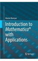 Introduction to Mathematica with Applications
