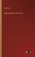 Reminiscences of Fifty Years