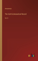 Irish Ecclesiastical Record: Vol. 8