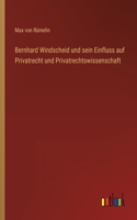 Bernhard Windscheid und sein Einfluss auf Privatrecht und Privatrechtswissenschaft