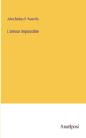 L'amour impossible