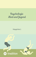 Psychologie Kind und Jugend