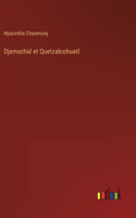 Djemschid et Quetzalcohuatl