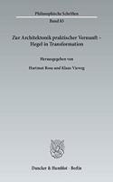 Zur Architektonik Praktischer Vernunft - Hegel in Transformation: (Philosophische Schriften)