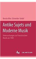 Antike Sujets Und Moderne Musik