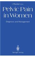 Pelvic Pain in Women: Diagnosis and Management