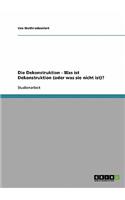 Die Dekonstruktion - Was ist Dekonstruktion (oder was sie nicht ist)?: (German)