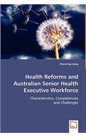 Health Reforms and Australian Senior Health Executive Workforce