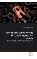 Theoretical Studies of the First-Row Transition Metals