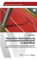 Raumliche Wahrnehmung Und Antizipationsfahigkeit Im Basketball