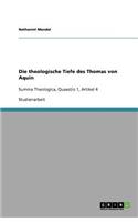 Die theologische Tiefe des Thomas von Aquin: Summa Theologica, Quaestio 1, Artikel 4(German)