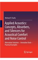 Applied Acoustics: Concepts, Absorbers, and Silencers for Acoustical Comfort and Noise Control: Alternative Solutions - Innovative Tools - Practical Examples