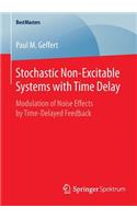 Stochastic Non-Excitable Systems with Time Delay: Modulation of Noise Effects by Time-Delayed Feedback