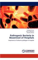 Pathogenic Bacteria in Bioaerosol of Hospitals