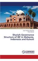 Shariah Governance Structure of Ibf in Malaysia, Indonesia and Kuwait