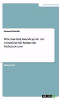 Willensfreiheit. Grundlegende und weiterführende Ansätze der Freiheitsdebatte