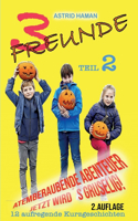 3 Freunde