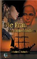 Frau des Zuckerhändlers