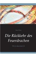 Rückkehr des Feuerdrachen: Wie es dazu kam (2)