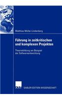 Führung in Zeitkritischen Und Komplexen Projekten