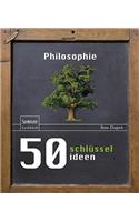 50 Schlüsselideen Philosophie