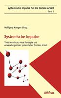 Systemische Impulse. Theorieansätze, neue Konzepte und Anwendungsfelder systemischer Sozialer Arbeit.