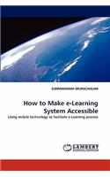 How to Make E-Learning System Accessible
