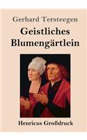 Geistliches Blumengärtlein (Großdruck)