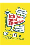 Ich Bin Total Spontan - Wenn Man Mir Rechtzeitig Bescheid Gibt