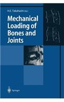 Mechanical Loading of Bones and Joints