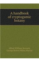 A Handbook of Cryptogamic Botany