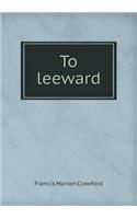 To Leeward