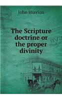 The Scripture doctrine or the proper divinity