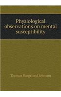 Physiological Observations on Mental Susceptibility