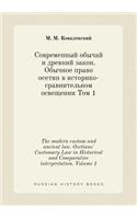 The modern custom and ancient law. Osetians' Customary Law in Historical and Comparative interpretation. Volume 1