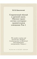 The Modern Custom and Ancient Law. Osetians' Customary Law in Historical and Comparative Interpretation. Volume 1