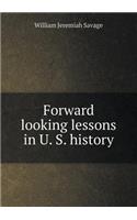 Forward looking lessons in U. S. history: (English)