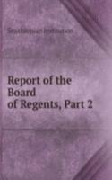 Report of the Board of Regents, Part 2