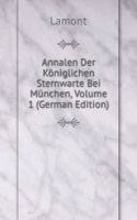 Annalen Der Koniglichen Sternwarte Bei Munchen, Volume 1 (German Edition)