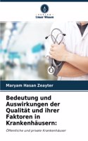 Bedeutung und Auswirkungen der Qualität und ihrer Faktoren in Krankenhäusern
